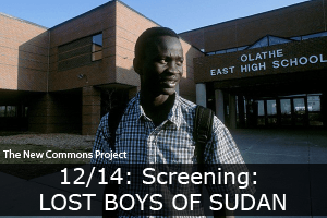 Click here to learn more about the New Commons Screening of LOST BOYS OF SUDAN.