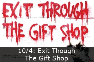 Click here to learn more about the showing of Exit Through the Gift Shop.