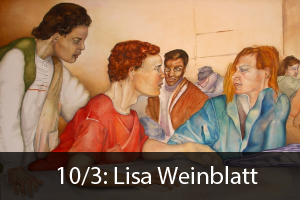 Click here to learn more about the upcoming artist talk by Lisa Weinblatt.