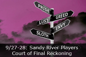 Click here to learn more about the Sandy River Players' performance of Court of Final Reckoning.