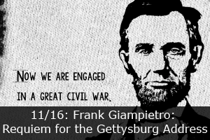 Click here to learn more about Frank Giampietro's Requiem for the Gettysburg Address.