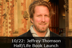 Click here to learn more about the Half/Life book launch featuring Jeffrey Thomson.
