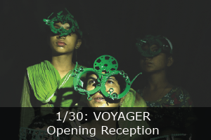 Click here to learn more about Voyager Opening Reception.