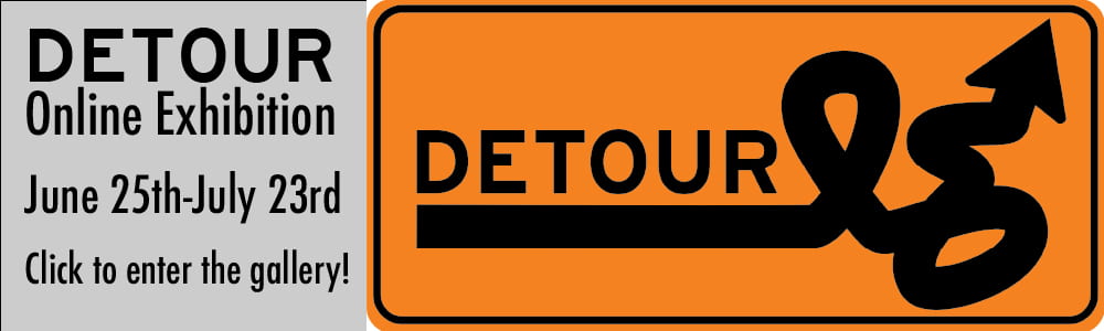 Click here to enter DETOUR The Online Exhibition.