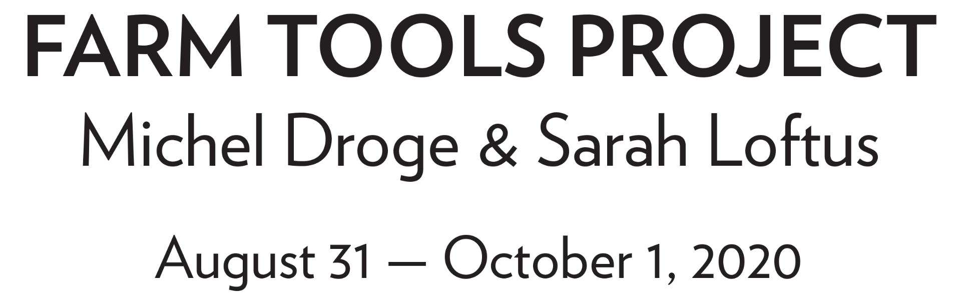 FARM TOOLS PROJECT. Michel Droge & Sarah Loftus. August 31-October 1, 2020.