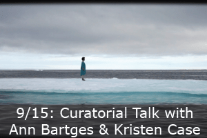 Click here to learn more about the Curatorial Talk with Ann Bartges and Kristen Case