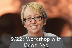 Clikc here to learn more about Dawn Nye's workshop